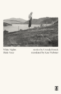 White Nights
By Urszula Honek (translated from the Polish by Kate Webster)
MTO Press
